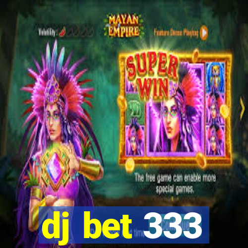 dj bet 333
